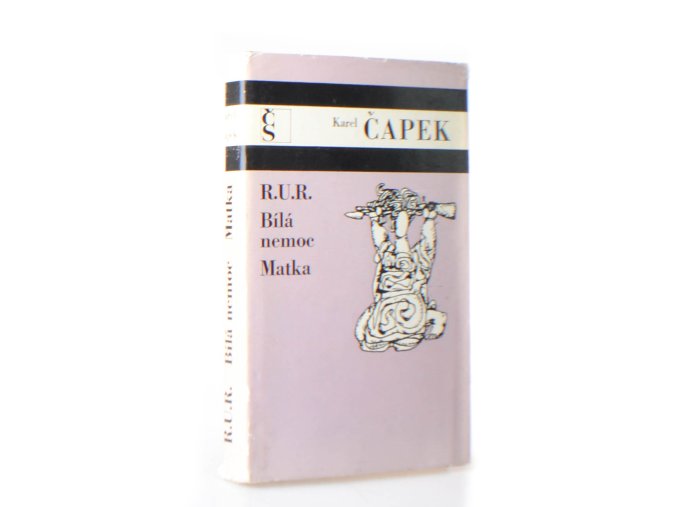 R.U.R. ; Bílá nemoc ; Matka