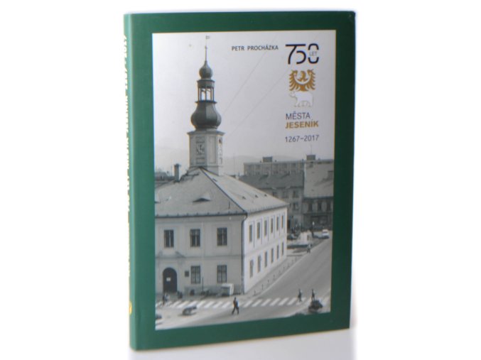 750 let města Jeseník 1267 - 2017