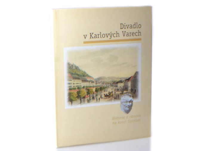 Divadlo v Karlových Varech : historie a obnova na konci tisíciletí