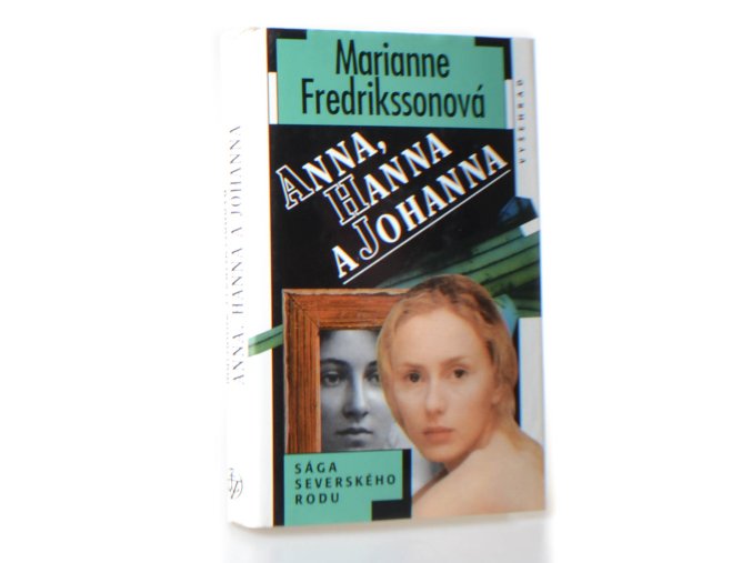 Anna, Hanna a Johanna : sága severského rodu