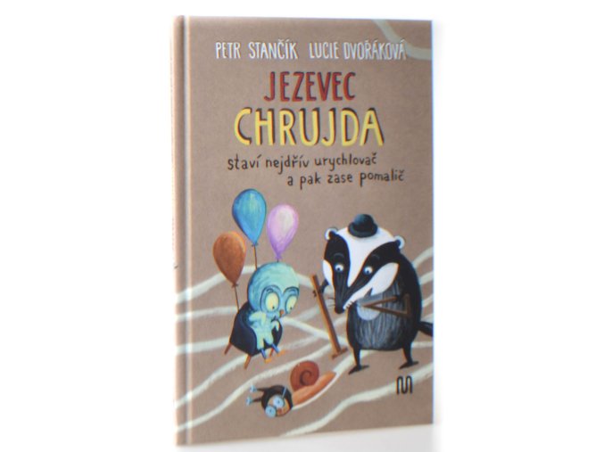 Jezevec Chrujda staví nekdřív urychlovač a pak zase pomalič