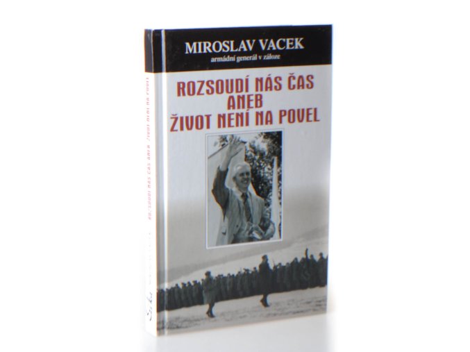 Rozsoudí nás čas, aneb, Život není na povel