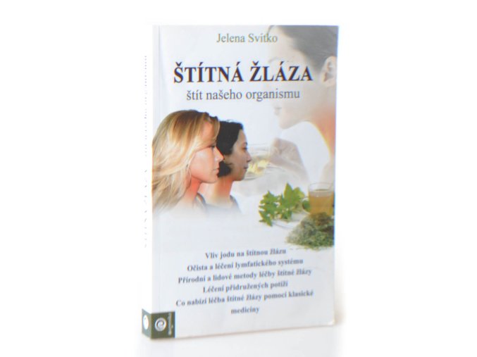 Štítná žláza : štít našeho organismu