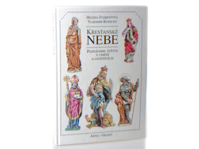 Křesťanské nebe : poznáváme světce v umění a legendách