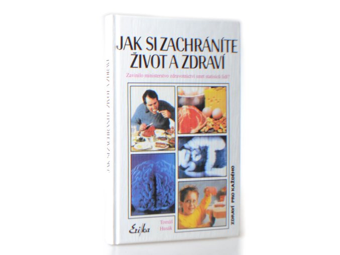 Jak si zachráníte život a zdraví : zavinilo ministerstvo zdravotnictví smrt statisíců lidí?