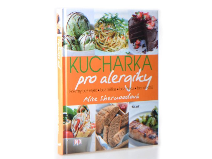 Kuchařka pro alergiky : pokrmy bez vajec, bez mléka, bez lepku, bez ořechů