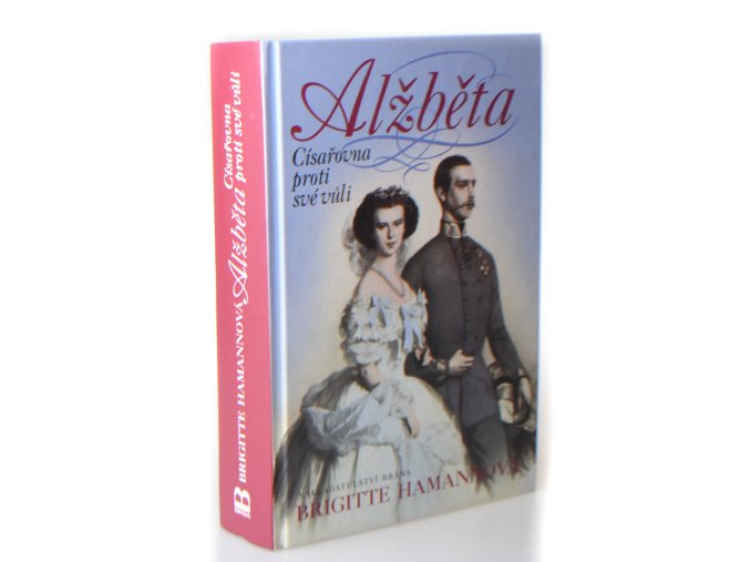 Alžběta : císařovna proti své vůli