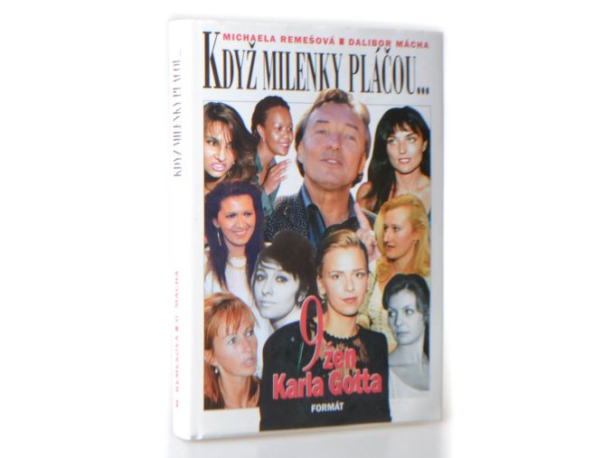 Když milenky pláčou... devět žen Karla Gotta