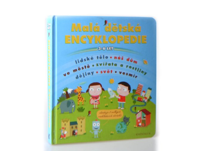 Malá dětská encyklopedie : 3-6 let