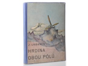 Hrdina obou pólů : Život Roalda Amundsena