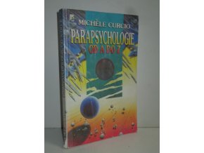 Parapsychologie od A do Z aneb Okultní vědy a jejich neuvěřitelné možnosti