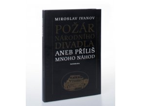 Požár Národního divadla aneb příliš mnoho náhod