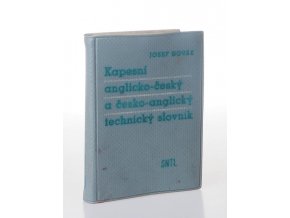 Kapesní anglicko-český a česko-anglický technický slovník : Určeno techn. překladatelům, pracovníkům zahr. obch. a technikům odjíždějícím na montáže do ciziny