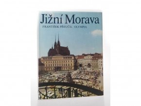 Jižní Morava : Južnaja Moravija = Südmähren = South Moravia : Fot. publikace (1982)