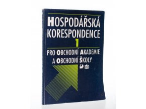 Hospodářská korespondence 1 : Pro obchodní akademie a obchodní školy