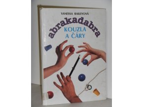 Abrakadabra : kouzla a čáry