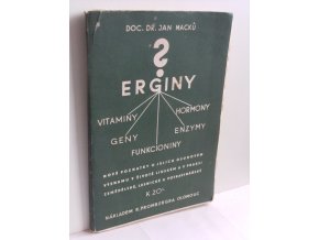 Erginy : (Enzymy, vitaminy, hormony, geny a funkcioniny)