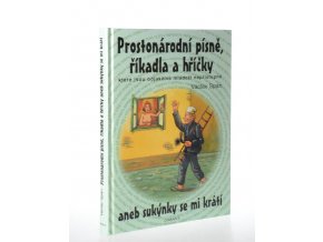 Prostonárodní písně, říkadla a hříčky, aneb, Sukýnky se mi krátí