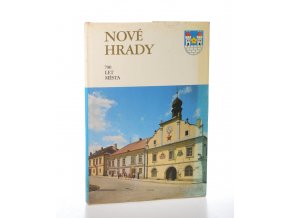 Nové Hrady : 700 let města, Pohledy do historie Nových Hradů a Novohradska