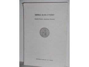 Sbírka úloh z fyziky : skripta pro posl. stud. středisek Ústavu jaz. a odb. přípravy Univ. Karlovy