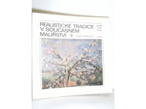 Realistické tradice v současném malířství. 1. díl