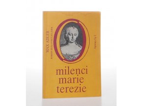 Milenci Marie Terezie : román královských lásek