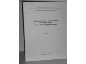 Molekulová fyzika a termodynamika pro zahraniční studenty : obory technické a matematicko-fyzikální : určeno pro posl. studijních středisek Ústavu jazykové a odb. přípravy zahr. stud