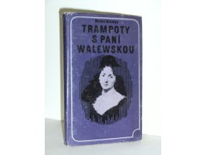 Trampoty s paní Walewskou