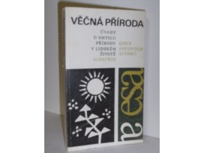 Věčná příroda : úvahy světových autorů o smyslu přírody v lidském životě : pro čtenáře od 12 let