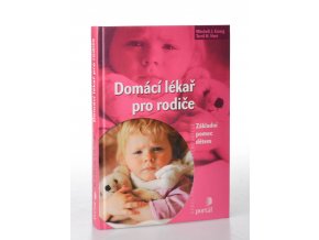 Domácí lékař pro rodiče : základní pomoc dětem