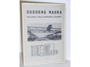 Odborná nauka : Prac. stroje dopravní a chladicí : Učeb. text pro zákl. odb. šk. kovodělné