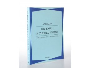 Do exilu a z exilu domů: publicistická žeň z let 1968-1993