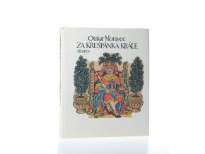 Za Krušpánka krále : na lidové látky z různých končin světa i na vlastní motivy vypravuje Otakar Moravec : pro děti od 8 let
