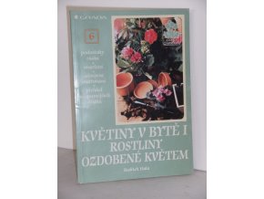 Květiny v bytě I : rostliny ozdobené květem