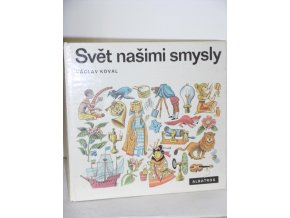 Svět našimi smysly : pro čtenáře od 9 let