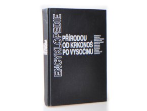 Přírodou od Krkonoš po Vysočinu : regionální encyklopedie