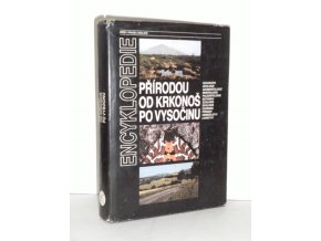 Přírodou od Krkonoš po Vysočinu : regionální encyklopedie