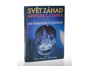 Svět záhad Arthura C. Clarka A - Z : od Atlantidy k Zombie