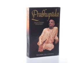 Prabhupáda : život čistého oddaného : skutečný příběh o duchovním učiteli, který postavil chrám, ve kterém může žít celý svět