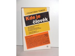 Kde je člověk : Jak vyplnilo dotazník M. Prousta pro vysílání Svobodné Evropy 56 osobností nebo zajímavých lidí Aneb: 1680 odpovědí na 30 různorodých otázek