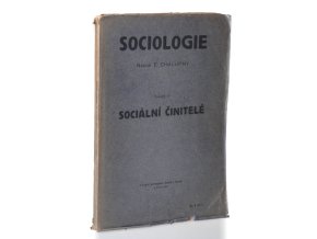 Sociologie. Díl III, Skladba (statika) : část úvodní a nauka o činitelích civilizace