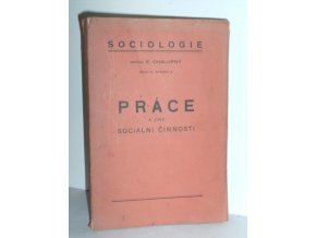 Sociologie. Díl čtvrtý, Skladba (statika) II. sv.3 Sociální činnosti (práce,hra,sport,tanec,zábava)