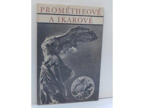 Prométheové a Ikarové