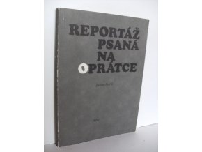 Reportáž psaná na oprátce : Psáno ve vězení gestapa na Pankráci na jaře 1943