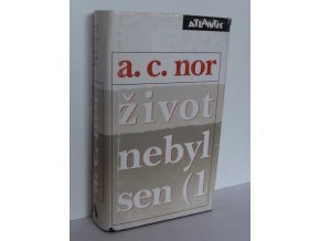 Život nebyl sen (2sv) záznam o životě českého spisovatele