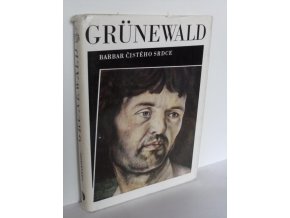 Grünewald : Barbar čistého srdce (1970)