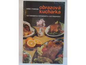 Obrazová kuchárka : 124 farebných fotografií a 400 predpisov