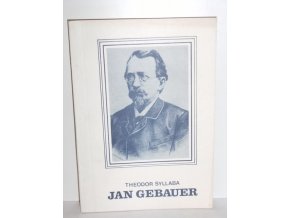 Jan Gebauer : bibliogr. soupis publ. prací a úv. studií a dokumentací k 100. výročí založení Gebauerova slovanského semináře