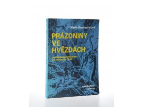 Prázdniny ve hvězdách : vědeckofantastický román pro chlapce do 15 let