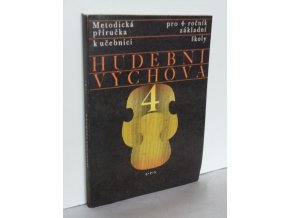 Metodická příručka k učebnici Hudební výchova pro 4. ročník základní školy